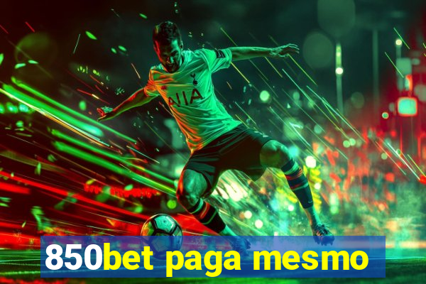 850bet paga mesmo